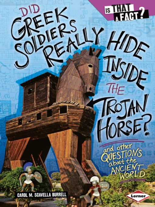 Title details for Did Greek Soldiers Really Hide Inside the Trojan Horse? by Carol M. Scavella Burrell - Available